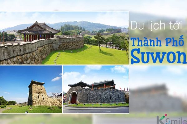 Du Lịch Hàn Quốc Tới Thành Phố Suwon Cổ Kính